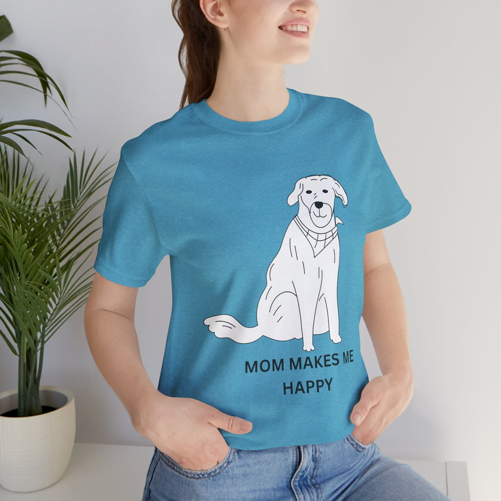 Mom Makes Me Happy Dog T-Shirt