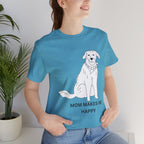 Mom Makes Me Happy Dog T-Shirt