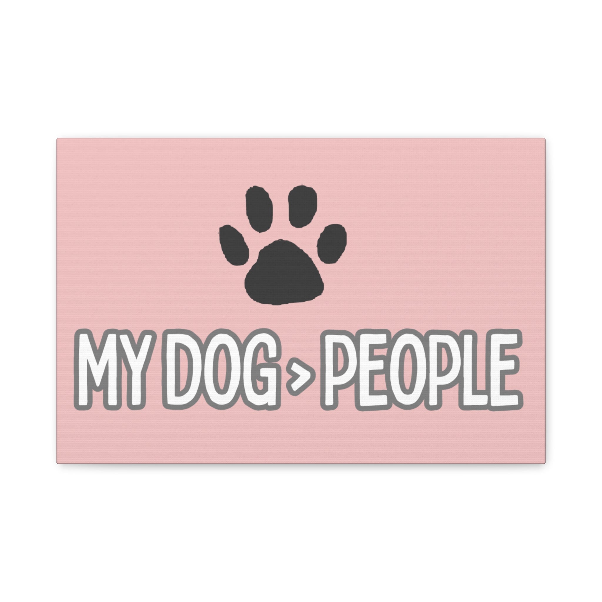 My Dog > People Canvas Wall Art — Paw Print Pet Lover Decor