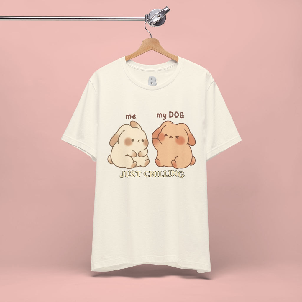 Just Chilling Dog T-Shirt — Cute Me & My Dog Matching Tee