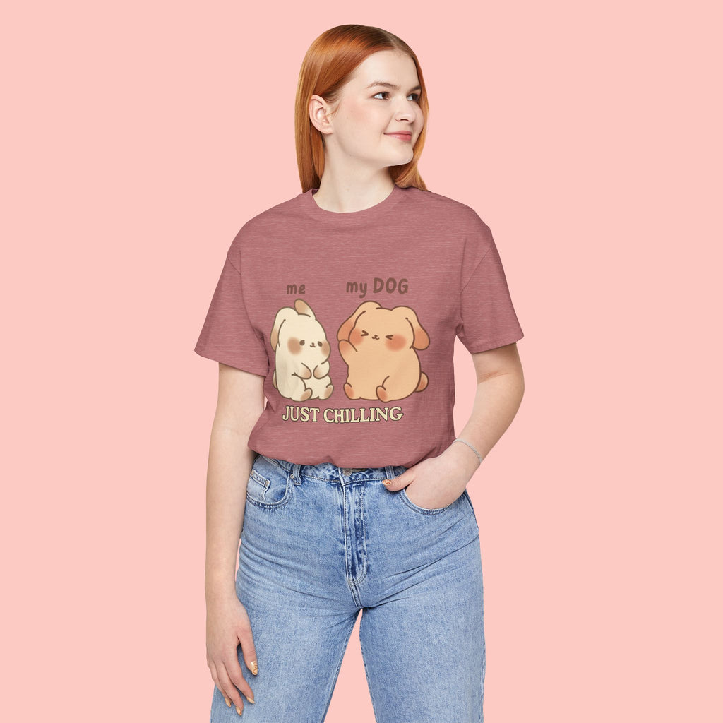 Just Chilling Dog T-Shirt — Cute Me & My Dog Matching Tee