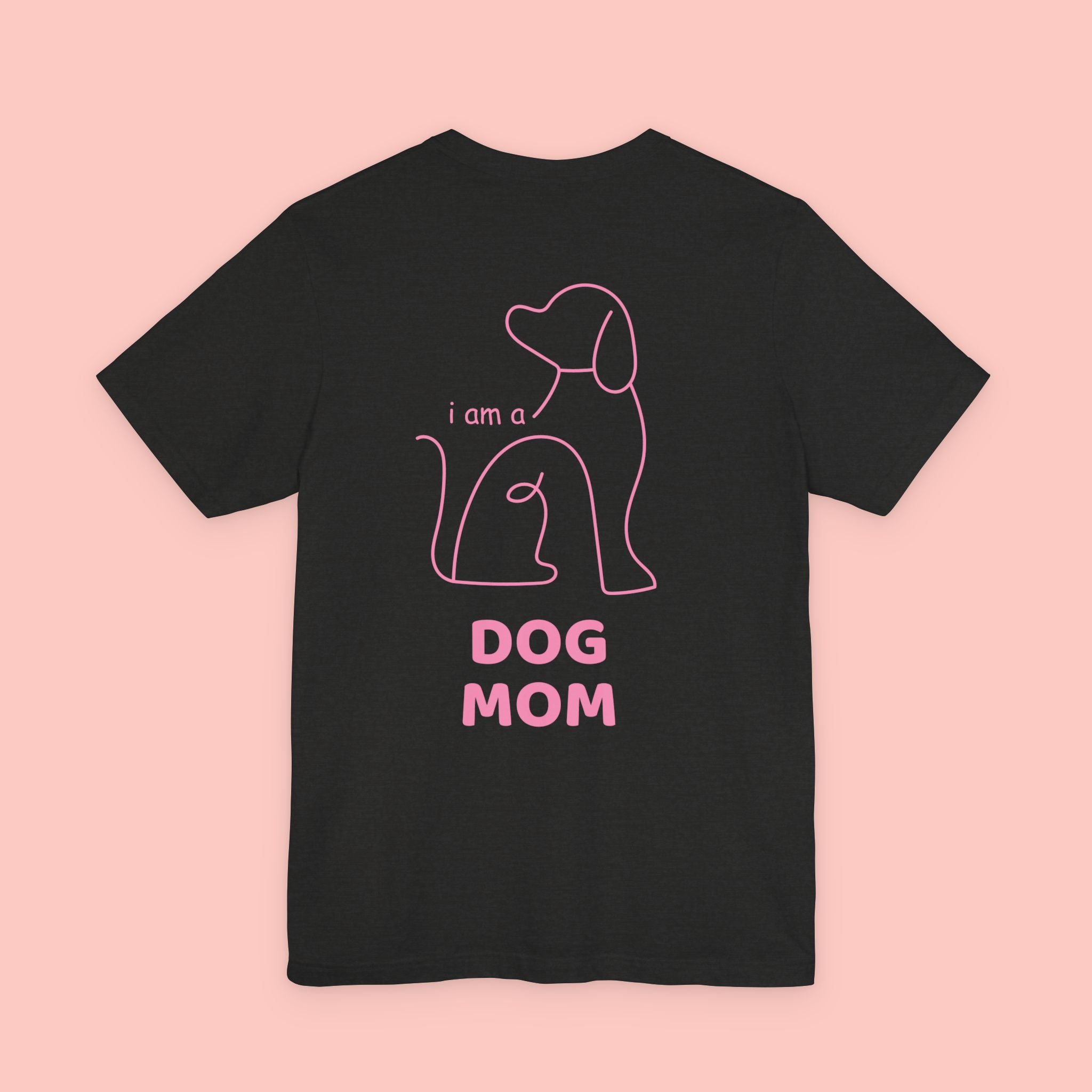 Dog Mom T-Shirt — I Am a Dog Mom Graphic Tee