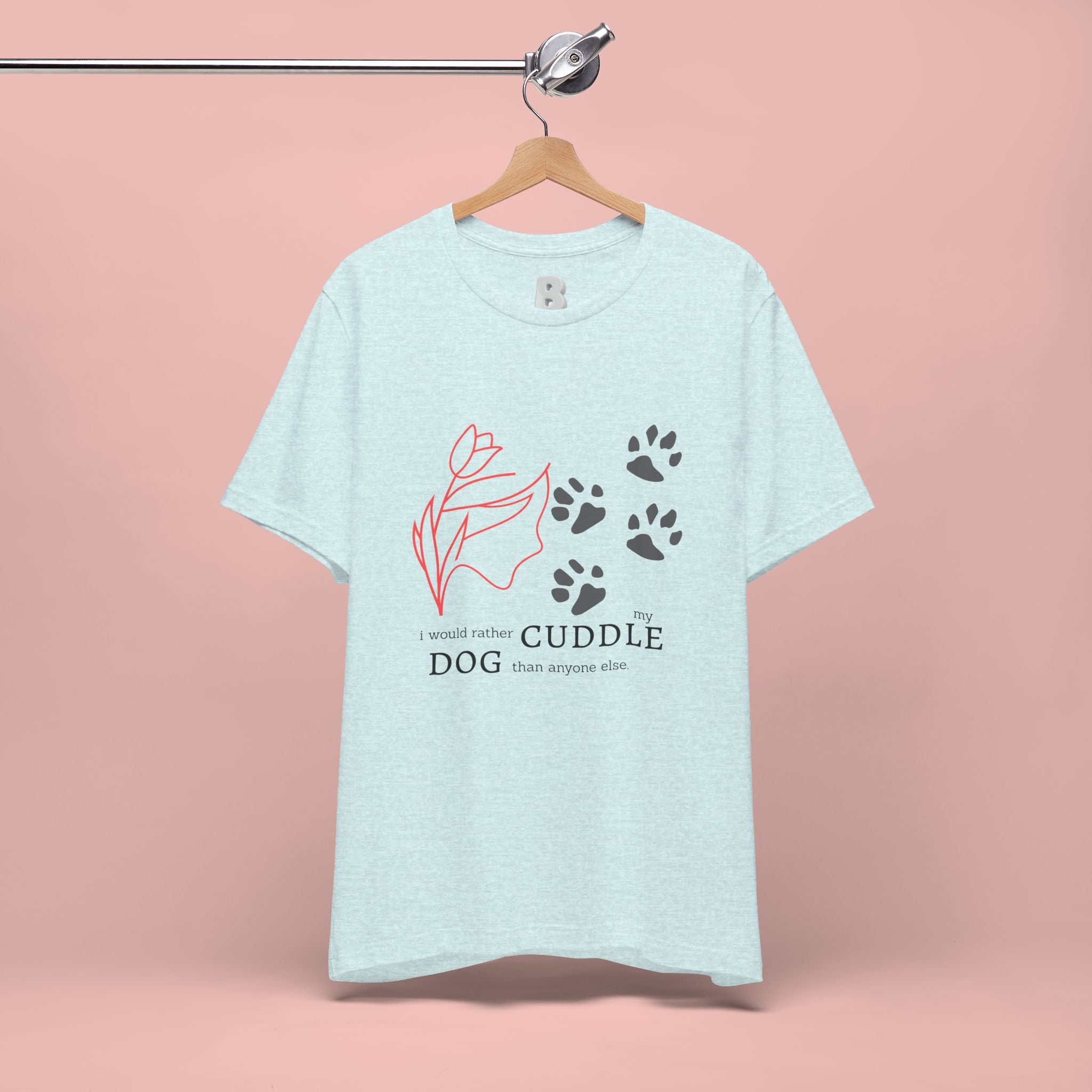 Dog Cuddle Tee – "Would Rather Cuddle My Dog" Paw Print Floral T-Shirt