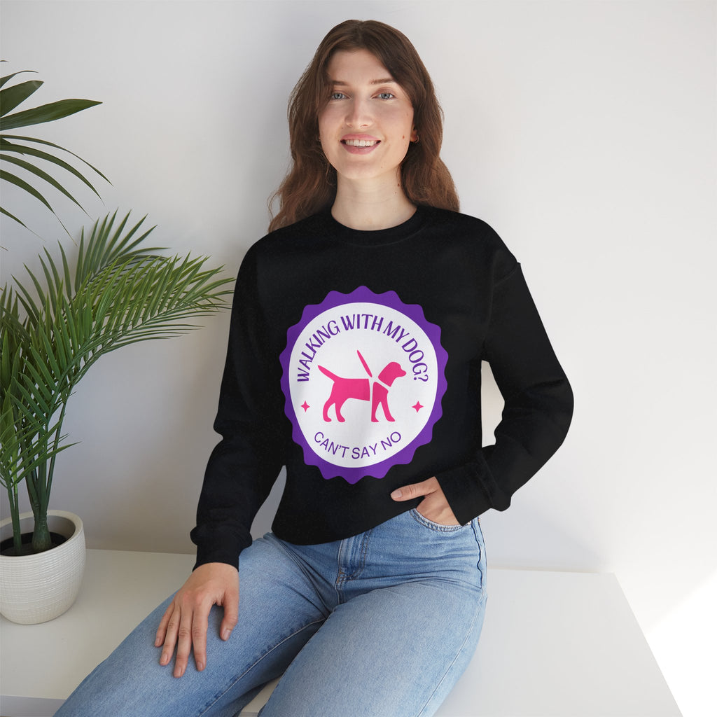 Dog Walking Sweatshirt — "Walking With My Dog Can't Say No" Graphic Crewneck