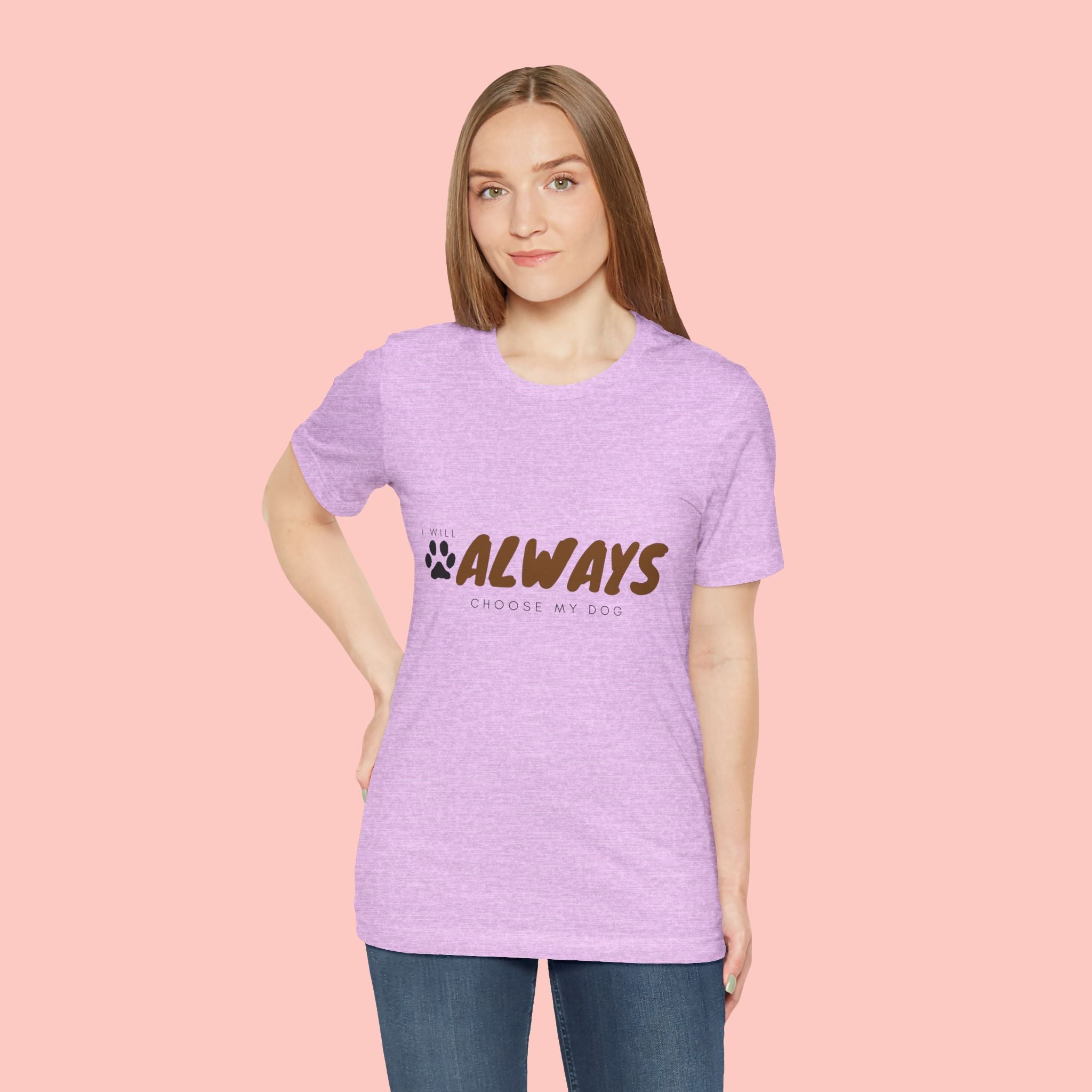 Always Choose My Dog T-Shirt — Dog Lover Paw Print Tee
