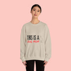 Dog Mom Crewneck Sweatshirt — "This Is A Dog Mom" Cozy Pullover