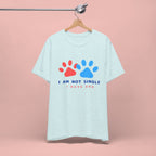 I Am Not Single I Have Dog T-Shirt — Cute Paw Print Dog Lover Tee