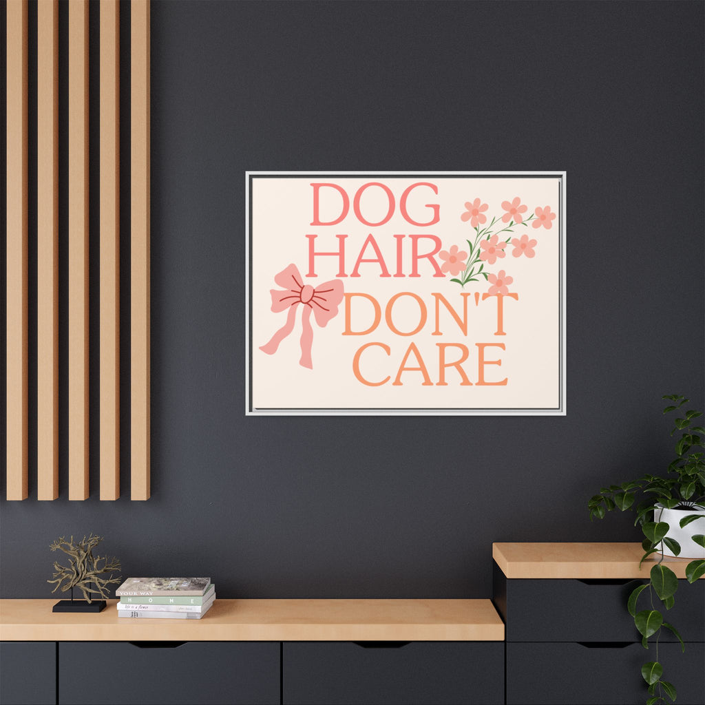 Dog Hair Don’t Care Framed Canvas Print