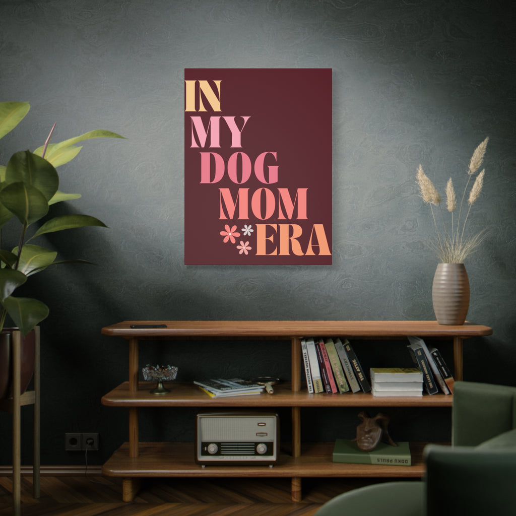 In My Dog Mom Era Matte Canvas Wall Art