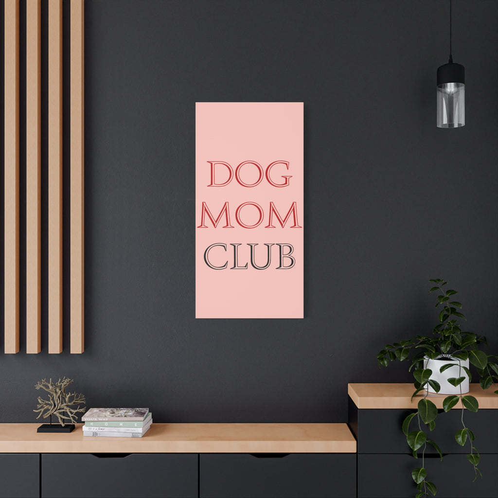Dog Mom Club Canvas Wall Art — Pink Matte Stretched Canvas