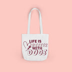 Life Is Better With Dogs Canvas Tote Bag