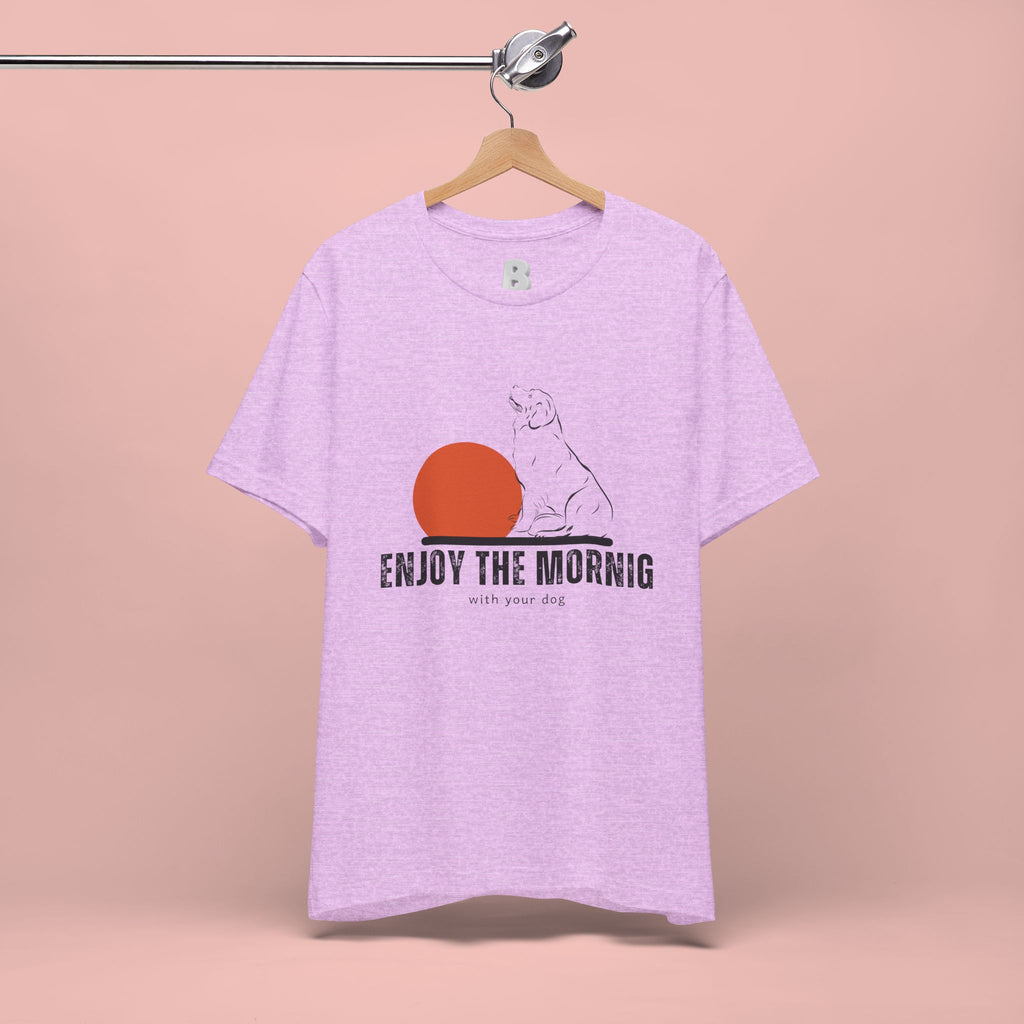 Enjoy the Morning Dog T-Shirt — Graphic Sunrise Pet Lover Tee