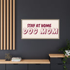 Stay At Home Dog Mom Framed Canvas Print