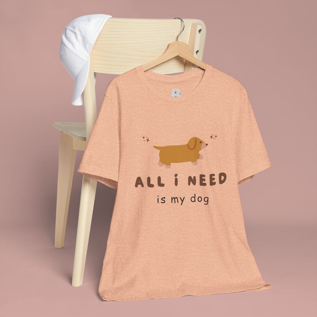All I Need Is My Dog T‑Shirt — Cute Dachshund Graphic Tee