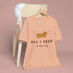 All I Need Is My Dog T‑Shirt — Cute Dachshund Graphic Tee
