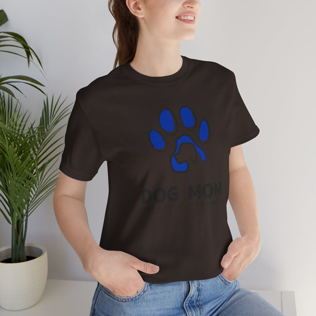 Dog Mom T-Shirt – Blue Paw Graphic "Dog Mom: It's Not a Hobby, It's a Lifestyle"