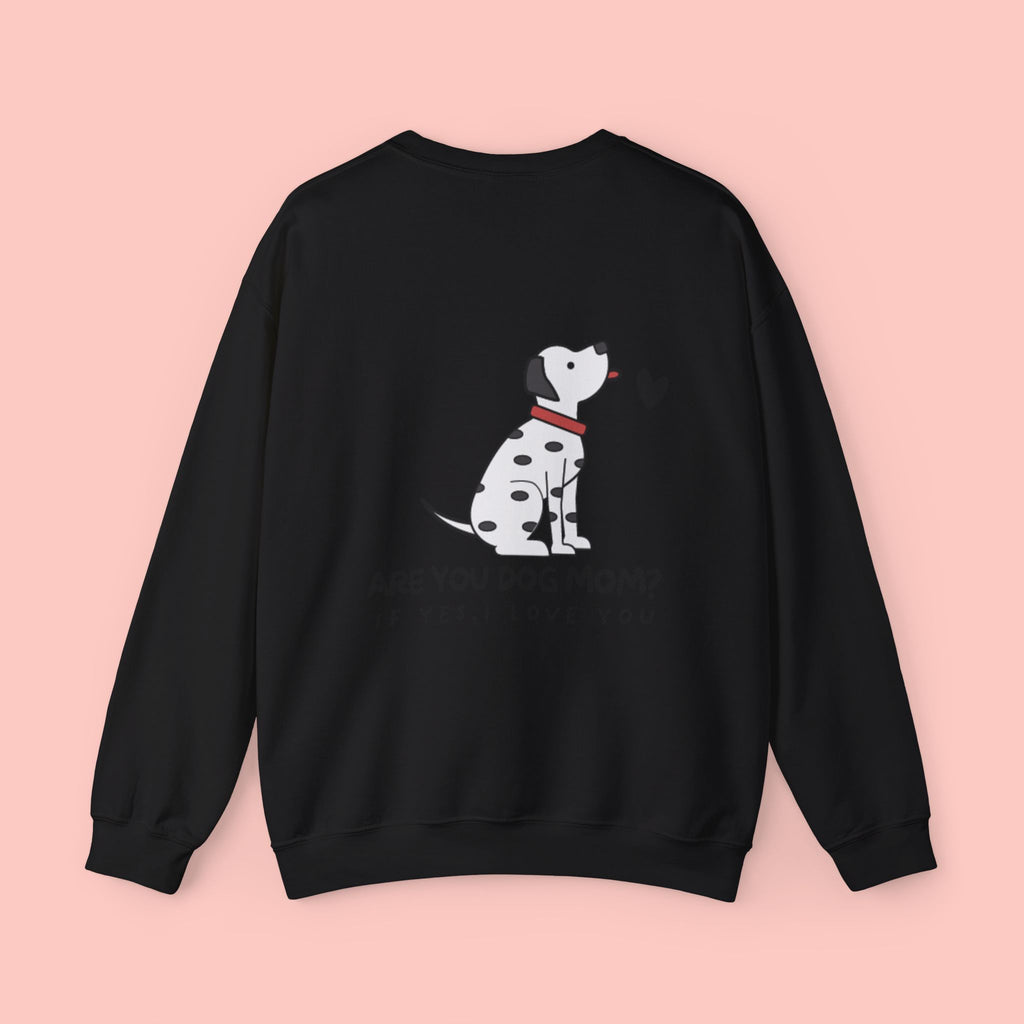 Dog Mom Sweatshirt - "Are You Dog Mom? If Yes, I Love You" Cute Dalmatian Crewneck