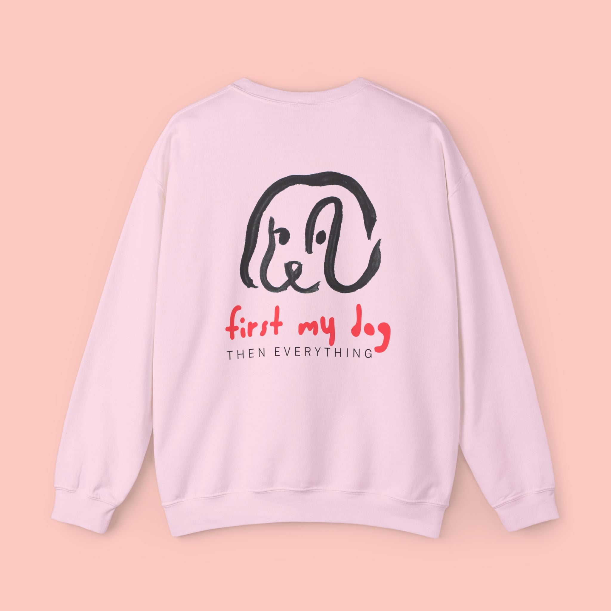 Dog Lover Crewneck Sweatshirt – “First My Dog Then Everything” Graphic