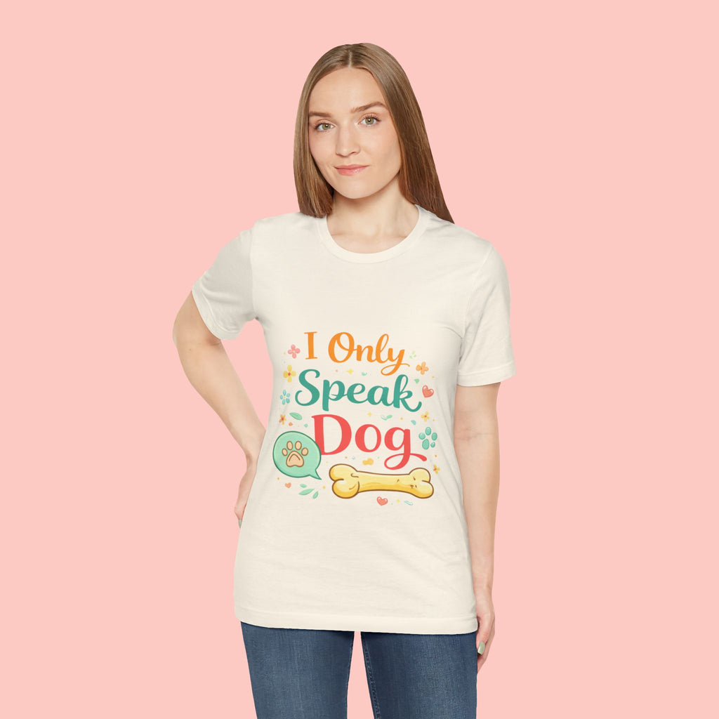 Dog Lover T‑Shirt – "I Only Speak Dog" Cute Paw & Bone Graphic Tee