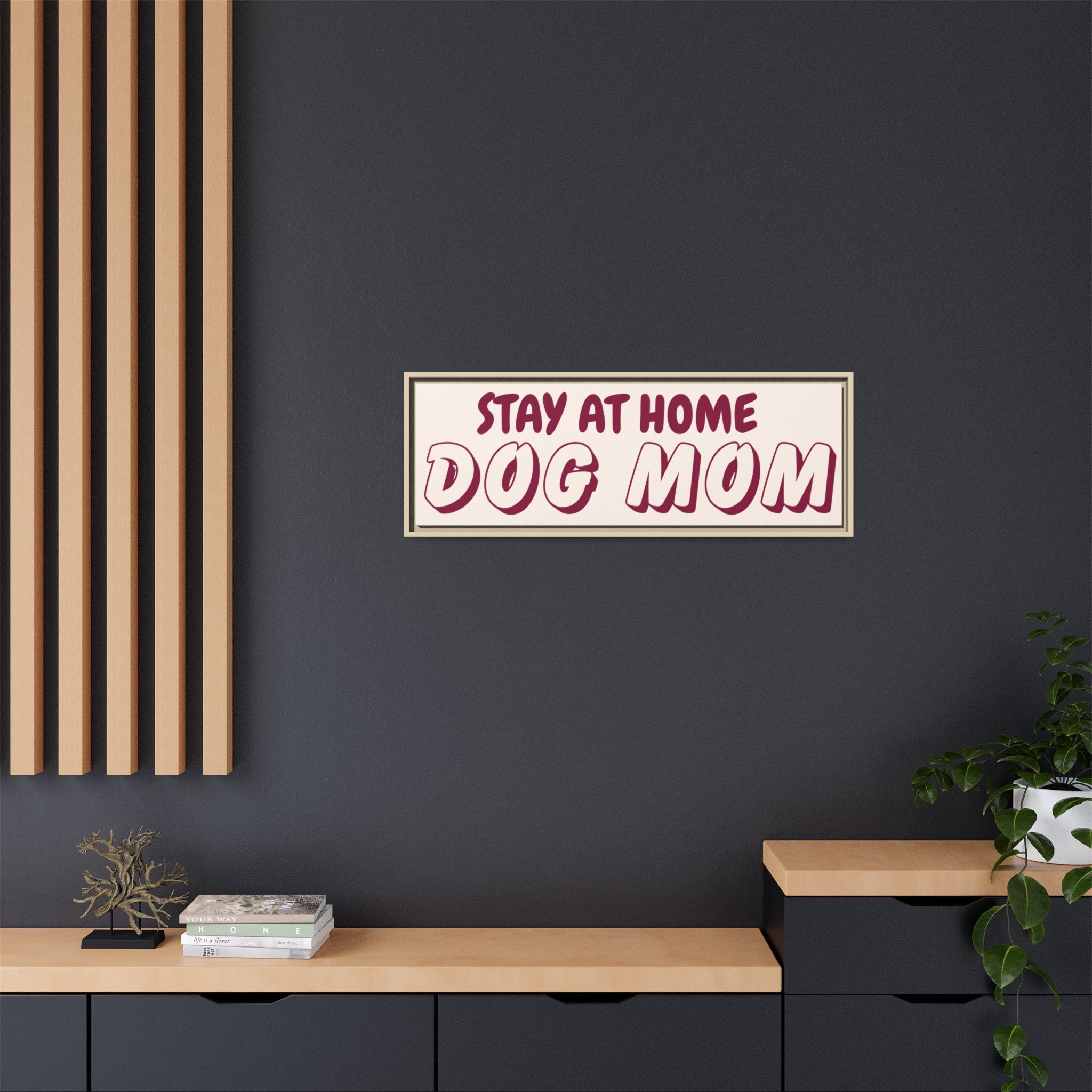 Stay At Home Dog Mom Framed Canvas Print