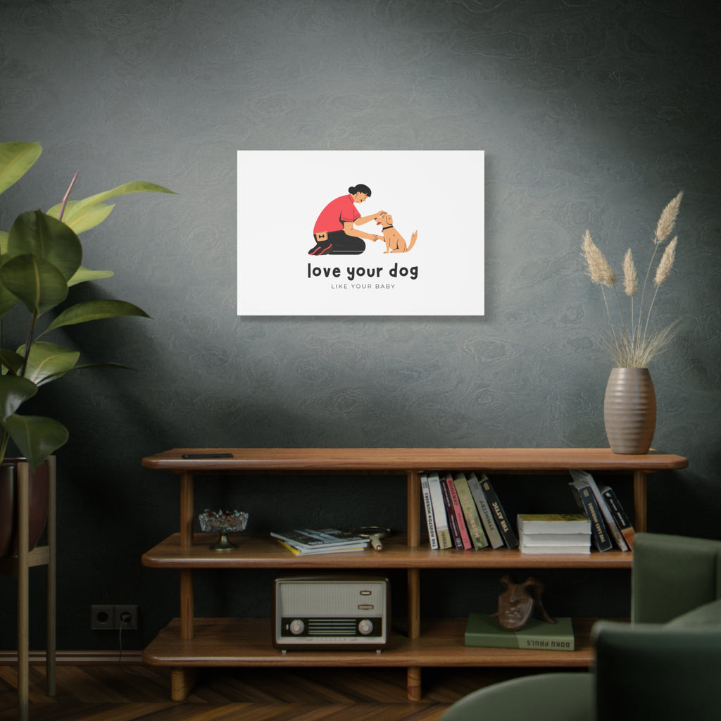Canvas Wall Art - "Love Your Dog Like Your Baby" Pet Illustration