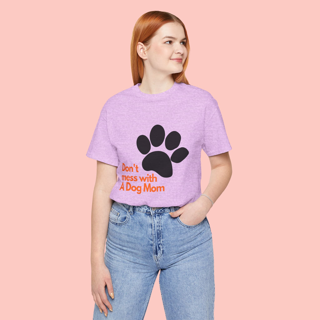 Don’t Mess With A Dog Mom T-Shirt — Paw Print Tee for Dog Lovers