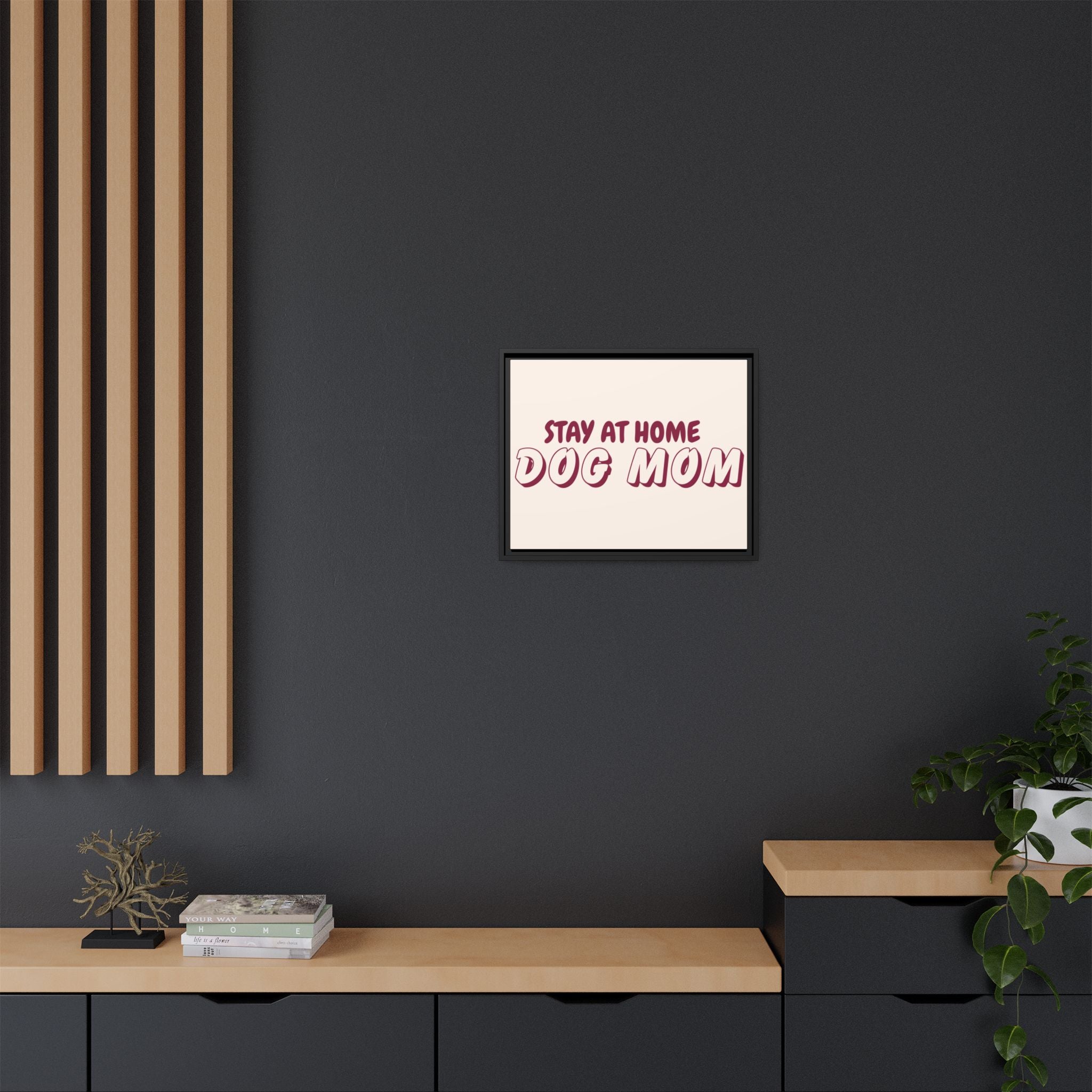 Stay At Home Dog Mom Framed Canvas Print