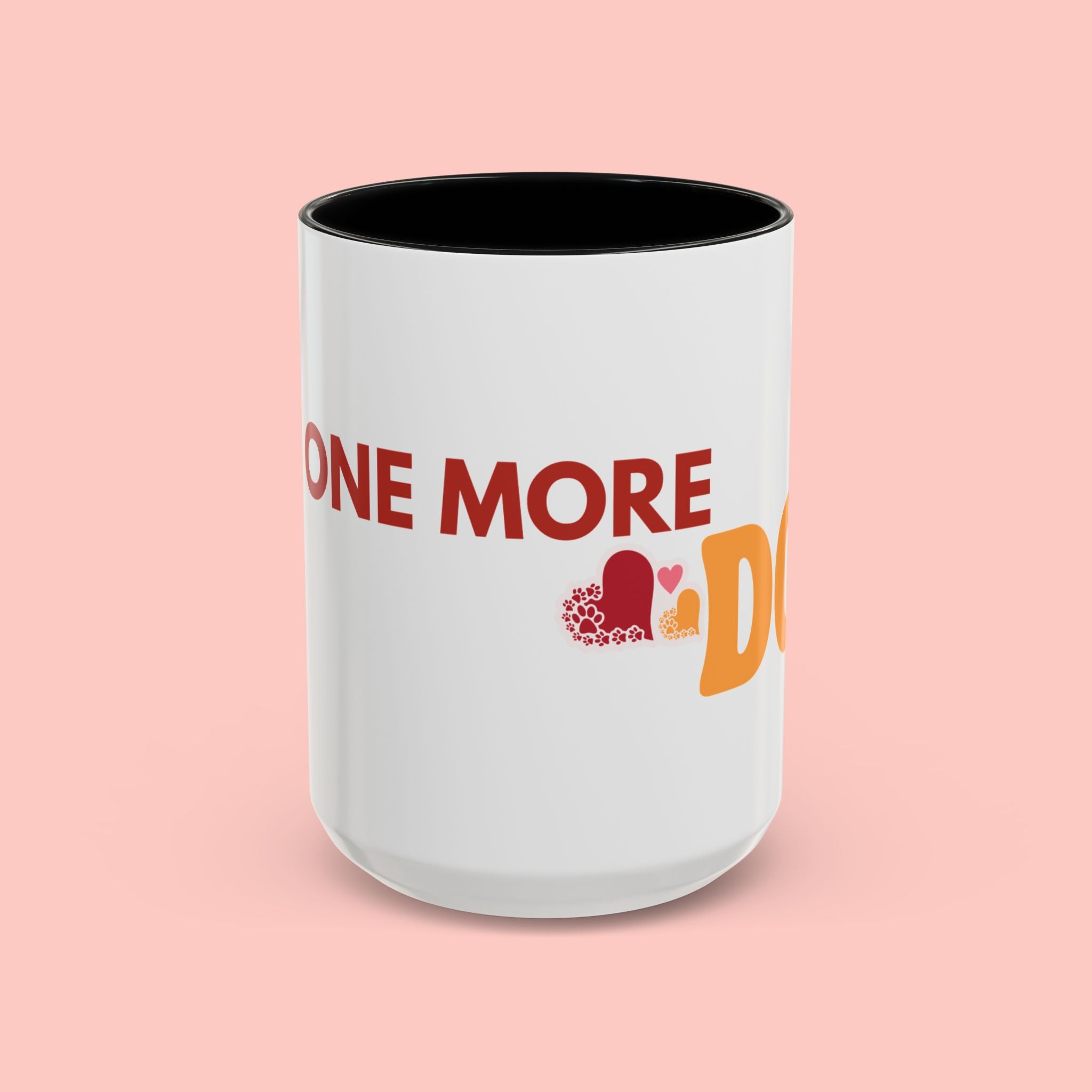 One More Dog Coffee Mug — Cute Dog Lover Accent Mug (11/15oz)