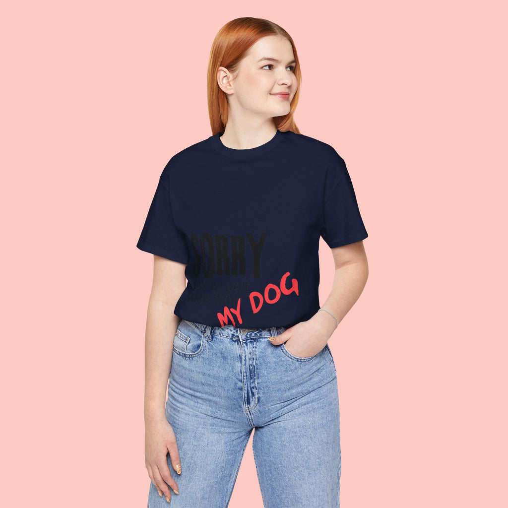 Dog Lover T-Shirt — "Sorry I Can't, I Have Plans With My Dog" Graphic Tee