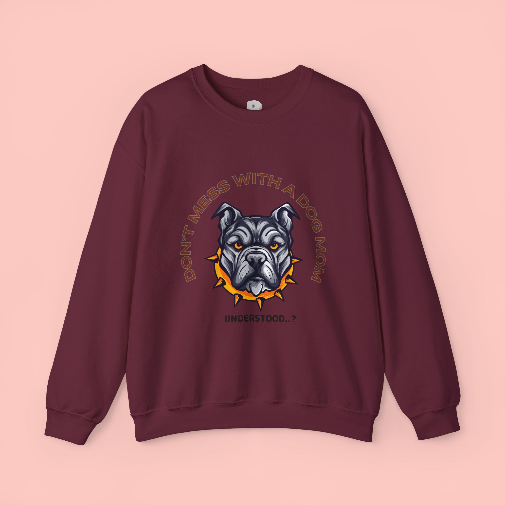 Don’t Mess With a Dog Mom Crewneck Sweatshirt – Tough Pitbull Design