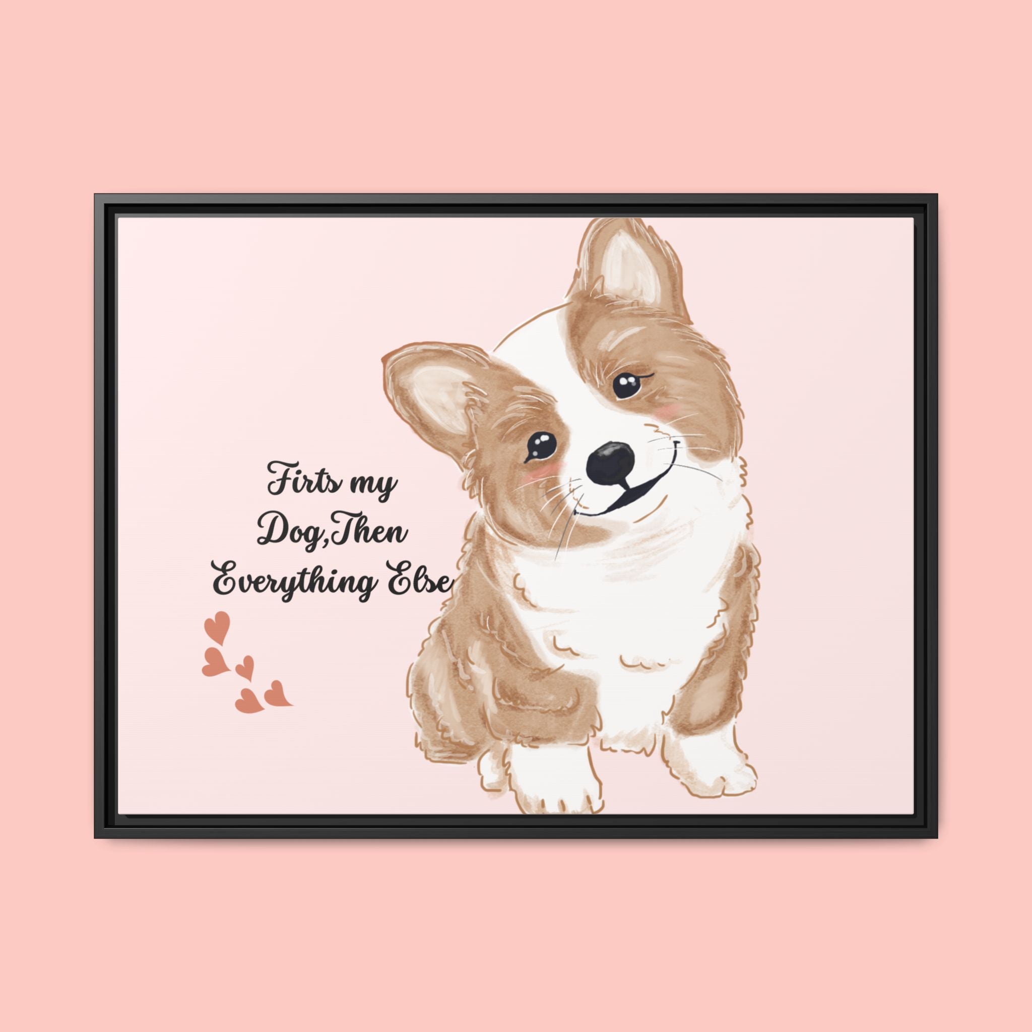 Framed Canvas Print — "First My Dog, Then Everything Else" Corgi Wall Art