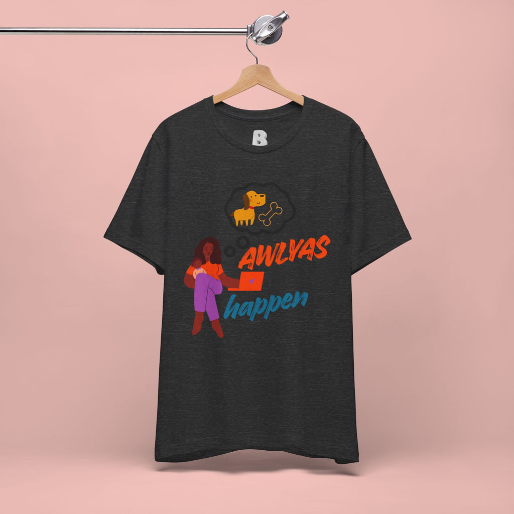 T‑Shirt — Always Happen Funny Dog Thought Bubble Graphic Tee