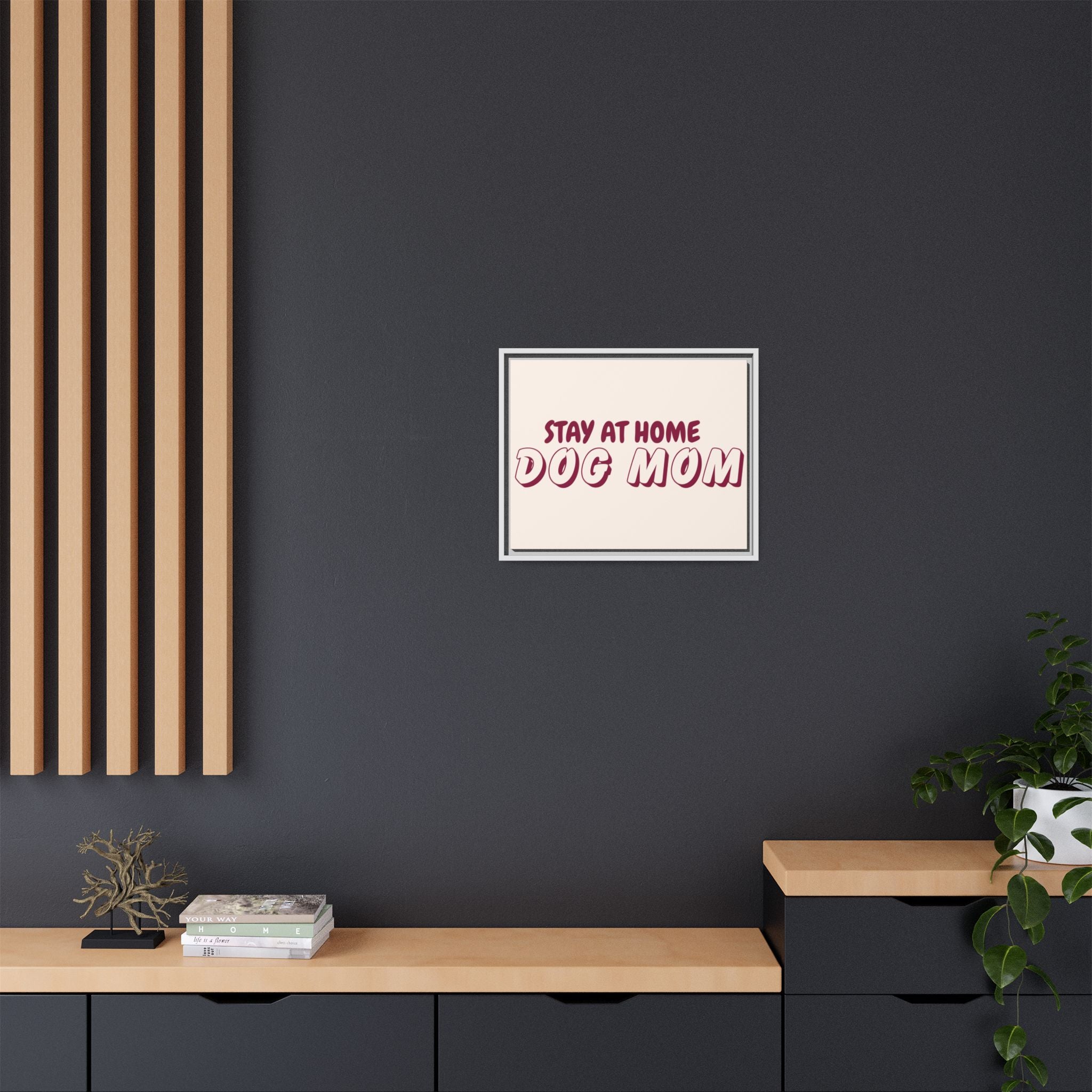 Stay At Home Dog Mom Framed Canvas Print