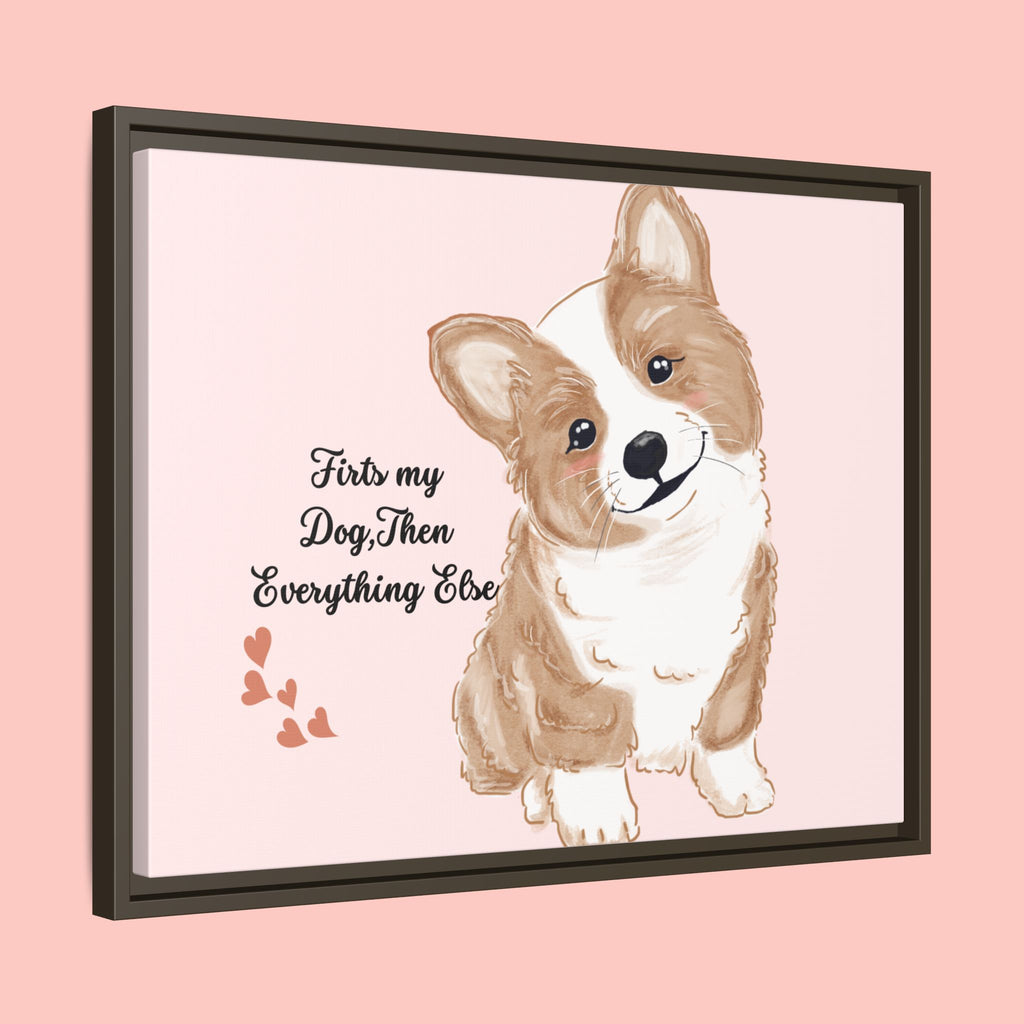 Framed Canvas Print — "First My Dog, Then Everything Else" Corgi Wall Art