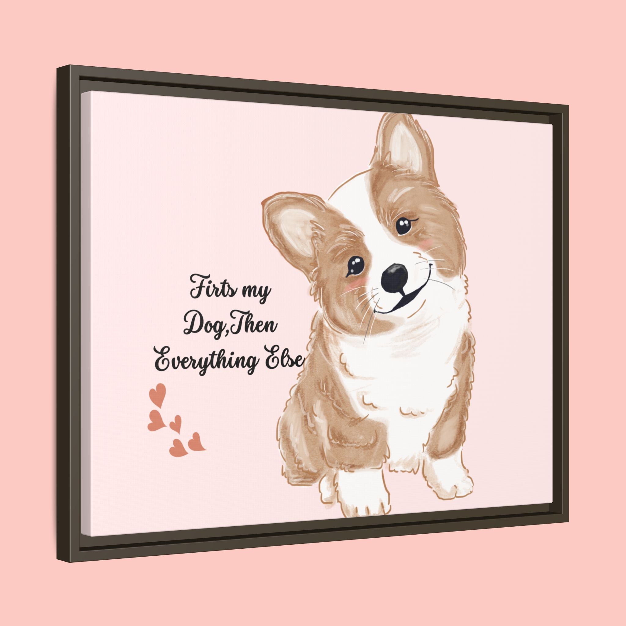 Framed Canvas Print — "First My Dog, Then Everything Else" Corgi Wall Art