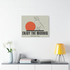 Enjoy the Morning with Your Dog Canvas