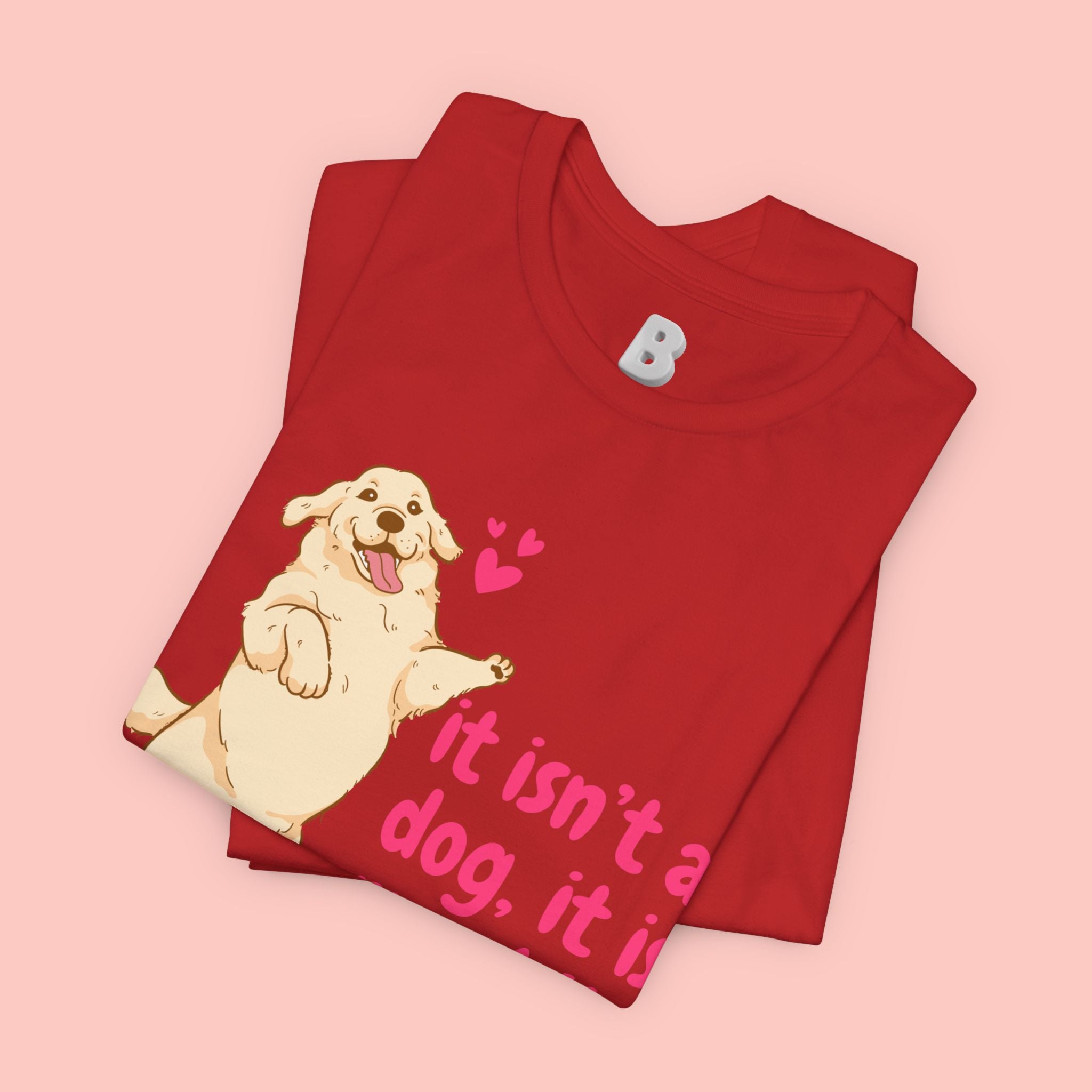 Dog Mom T-Shirt — "It Isn’t a Dog, It Is My Child" Cute Golden Retriever Tee