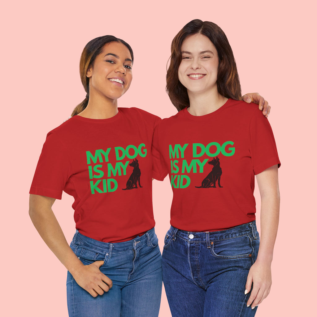 My Dog Is My Kid T-Shirt — Funny Pet Mom/Dad Tee with Sitting Dog Graphic