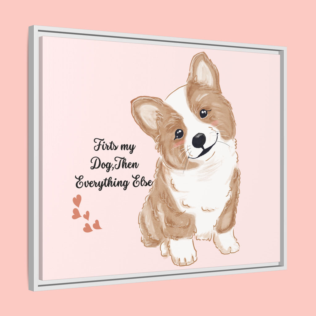 Framed Canvas Print — "First My Dog, Then Everything Else" Corgi Wall Art