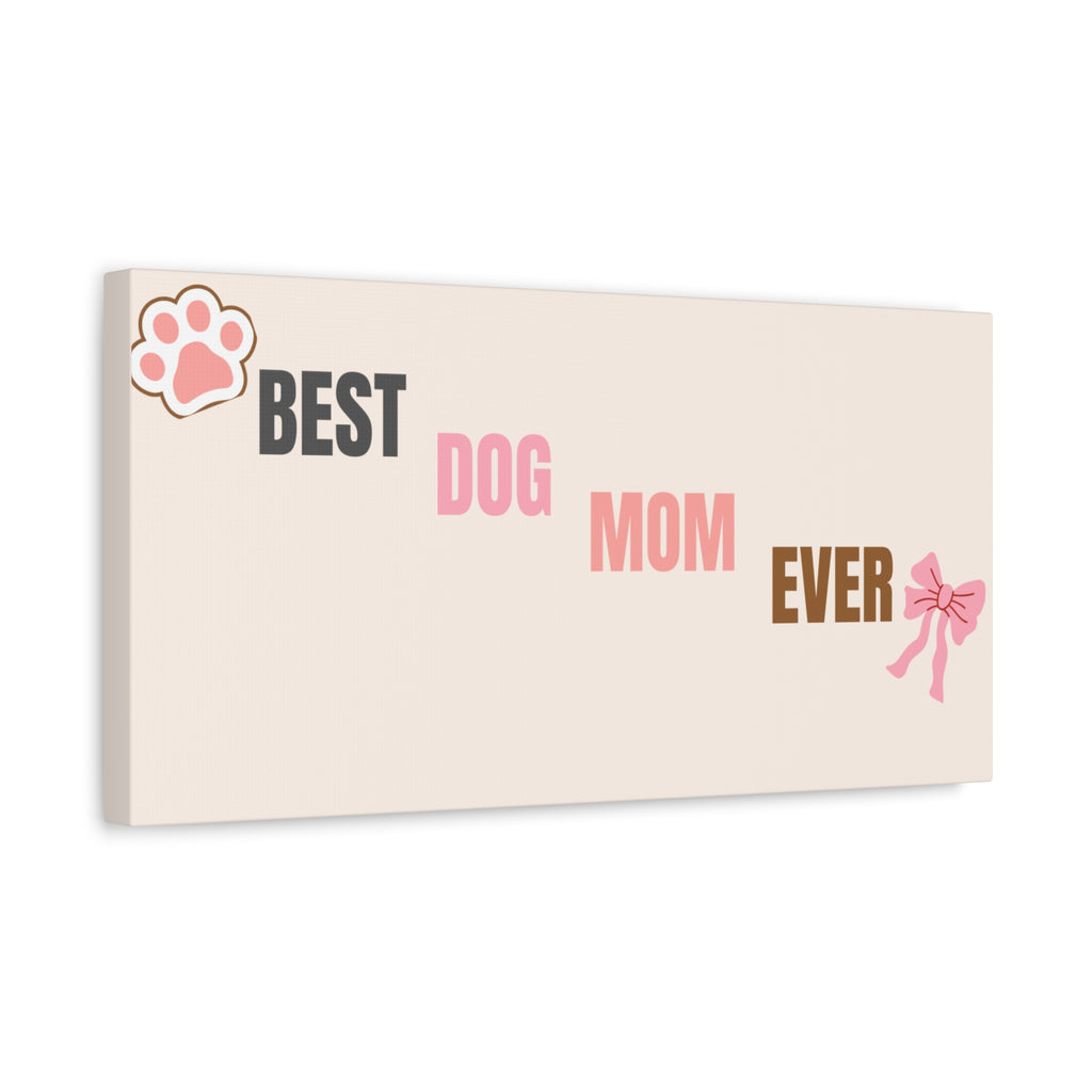 Best Dog Mom Ever Canvas Wall Art — Pink Paw & Bow Matte Stretched Canvas