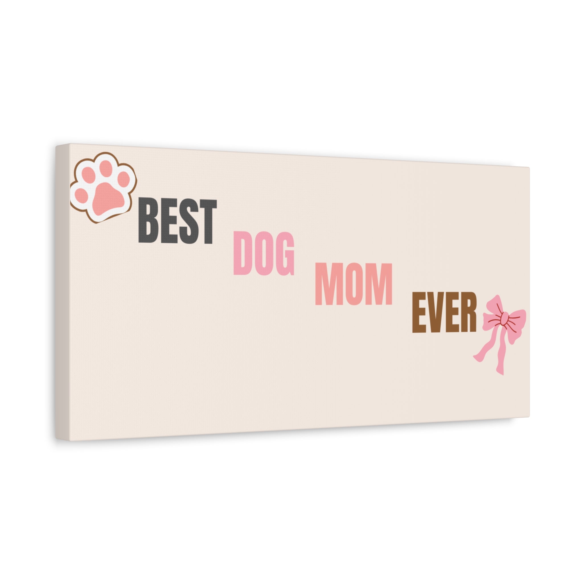 Best Dog Mom Ever Canvas Wall Art — Pink Paw & Bow Matte Stretched Canvas