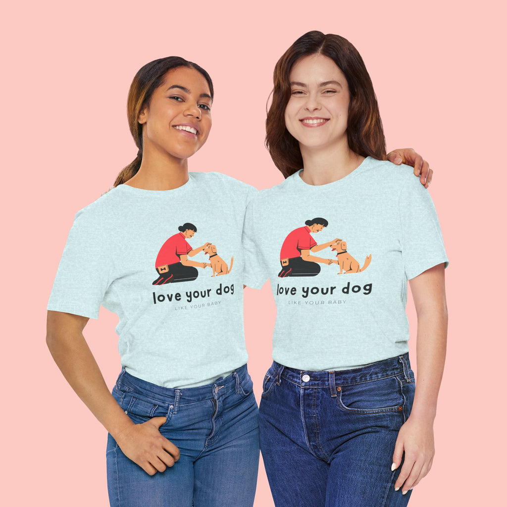 Love Your Dog T-Shirt — Cute Pet Owner Graphic Tee