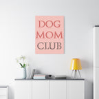 Dog Mom Club Canvas Wall Art — Pink Matte Stretched Canvas