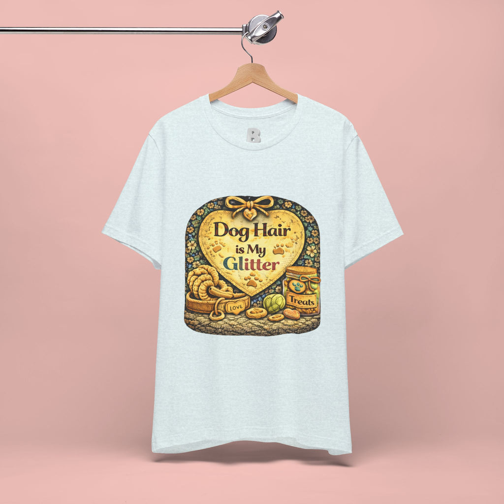 Dog Hair Is My Glitter T-Shirt