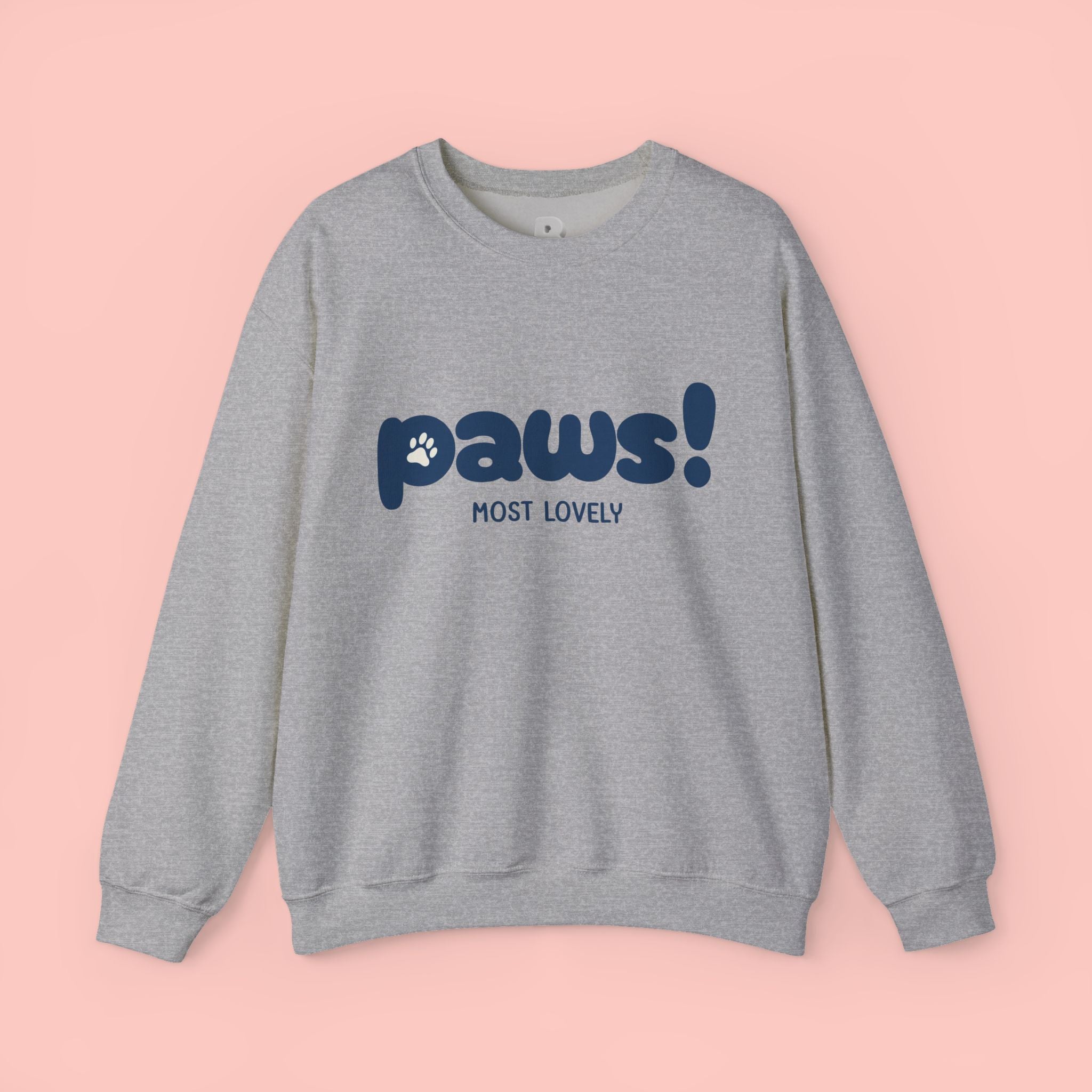 Paws! Cute Graphic Crewneck Sweatshirt — "Most Lovely" Pet Lover Pullover