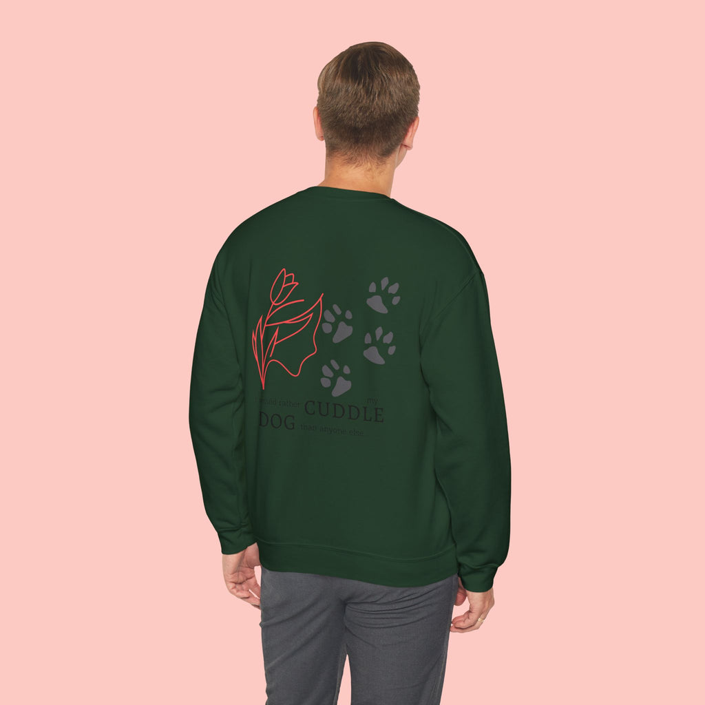 Dog Cuddle Crewneck Sweatshirt — "I'd Rather Cuddle My Dog" Cozy Pullover