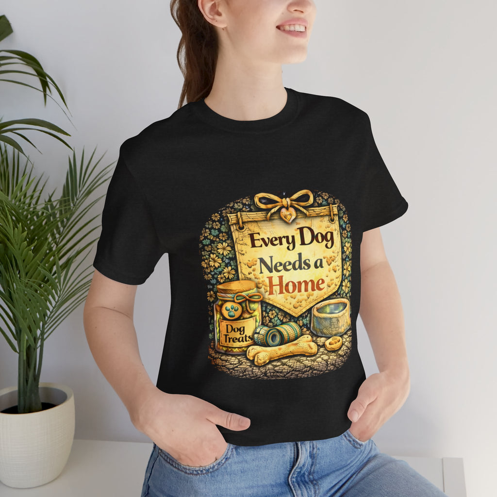 Dog Rescue Tee — "Every Dog Needs a Home" Shelter Support T-Shirt
