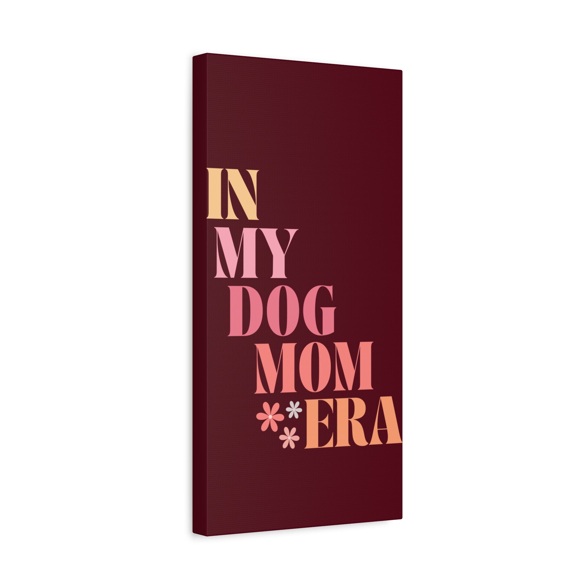 In My Dog Mom Era Matte Canvas Wall Art