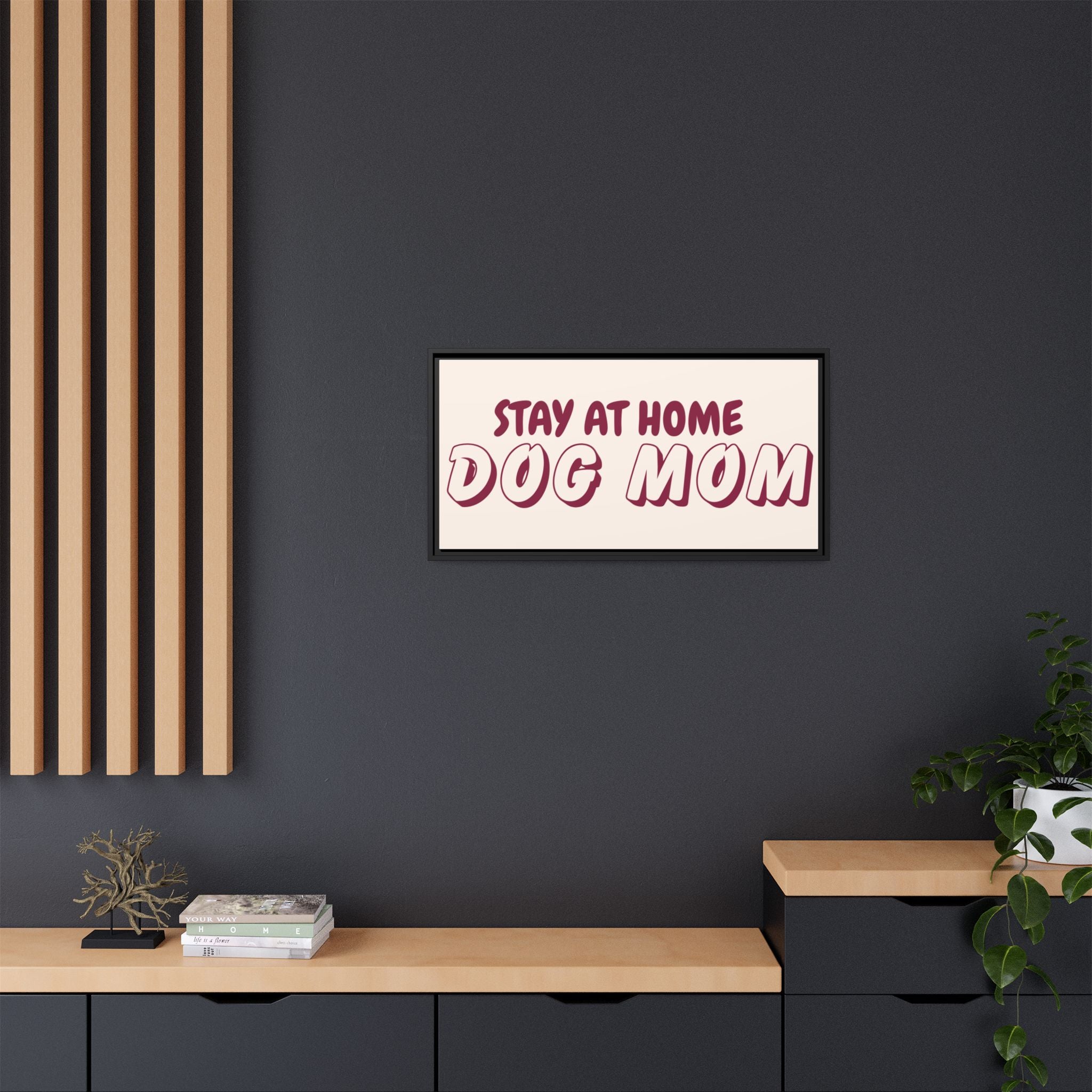 Stay At Home Dog Mom Framed Canvas Print