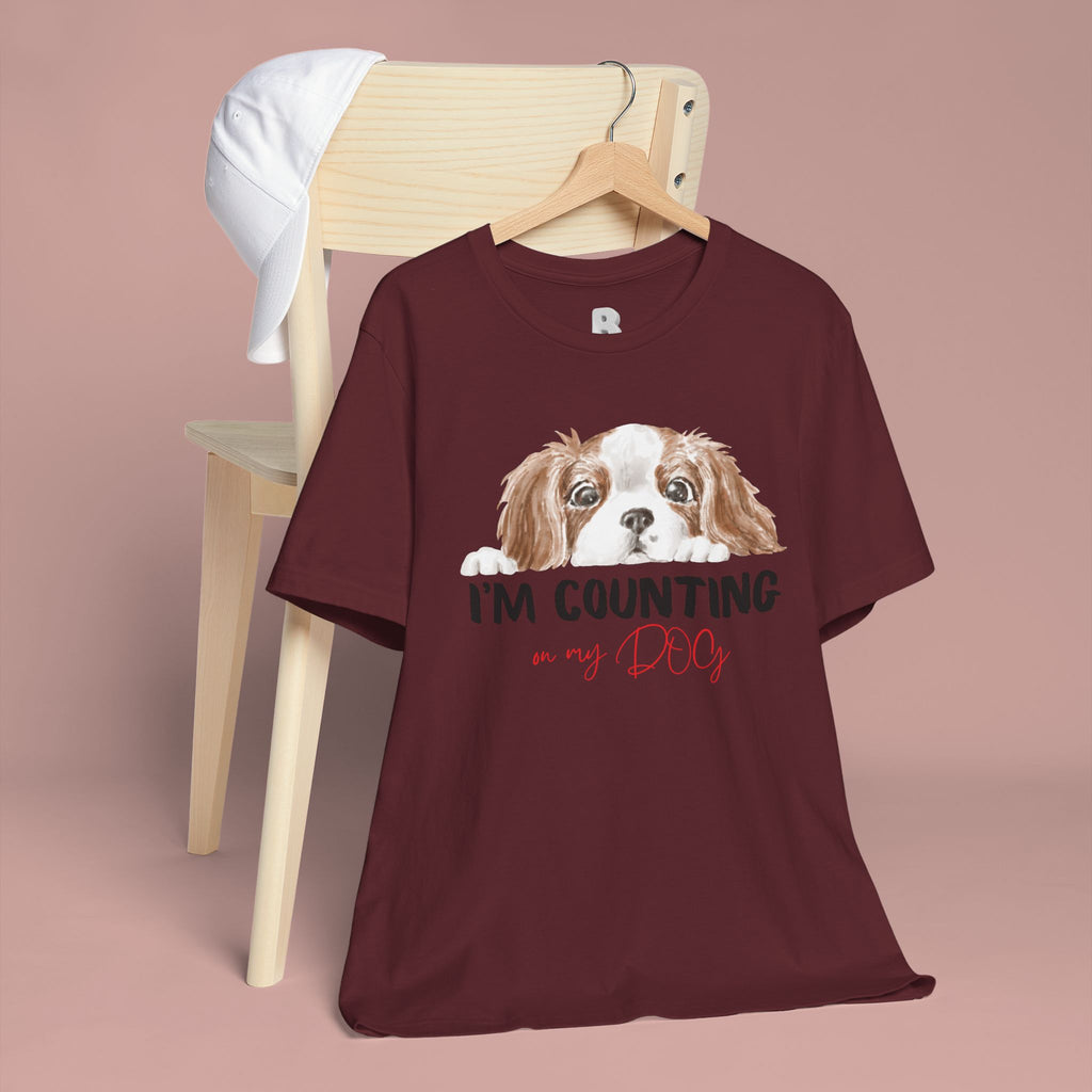 I'm Counting on My Dog T-Shirt — Cute Cavalier Dog Graphic Tee for Dog Lovers